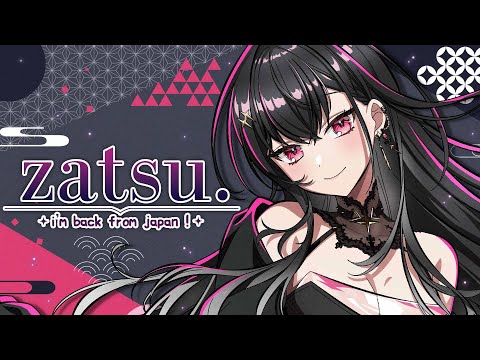 【ZATSU】i'm back from japan !!【#VSPOEN #AryaKuroha】
