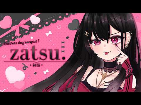 【ZATSU】valentines day hangout !!【#VSPOEN #AryaKuroha】