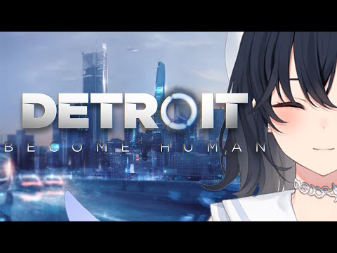 【Detroit: Become Human】구원의 세계선을 목표로 하며【Vspo!/Ichinose Uruha】