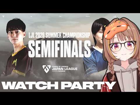 LJL 2026 SUMMER CHAMPIONSHIP SEMI FINALS 公式ウォッチパーティー！【ぶいすぽっ！/千燈ゆうひ】