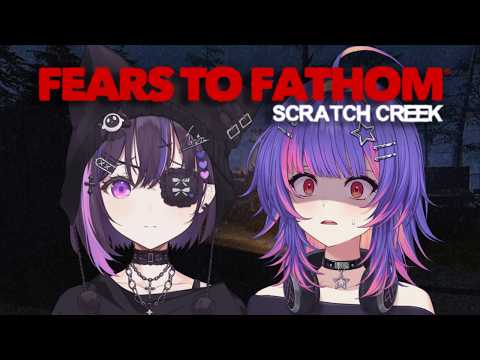 【The Fears to Fathom: Scratch Creek】 lawl 【#VSPOEN #NarinMikure】