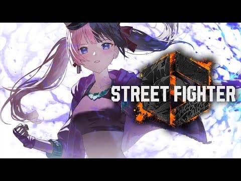 [STREET FIGHTER 6] Strike while the iron is hot [Vspo!/Hinano Tachibana]